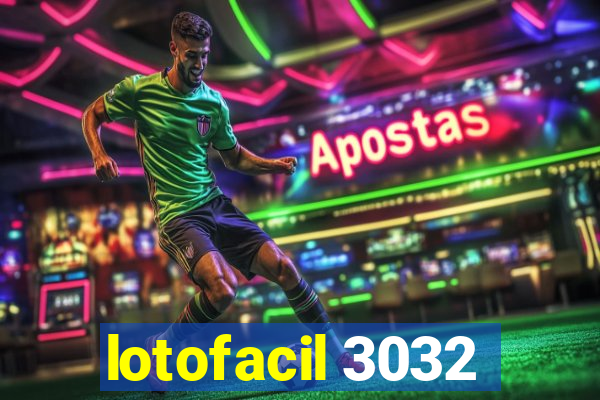 lotofacil 3032